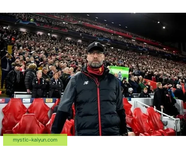 克洛普战术趋势持续稳健，利物浦近期表现值得关注