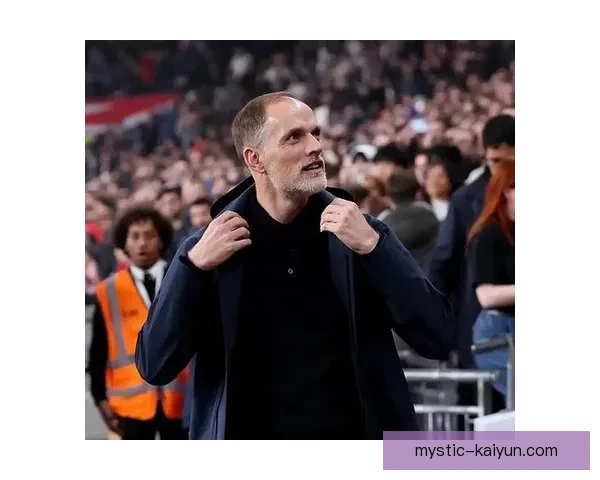 图赫尔战术趋势分析：持续提升球队竞争力与表现体现